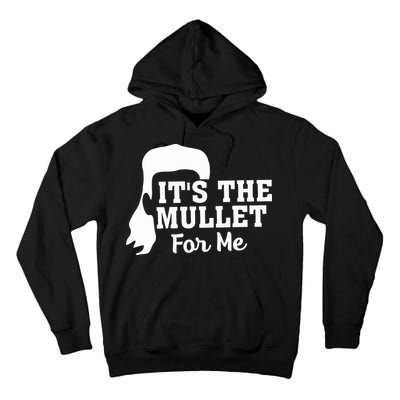 It's The Mullet For Me Funny Tall Hoodie
