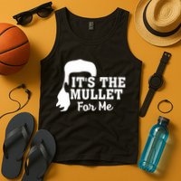 It's The Mullet For Me Funny Tank Top