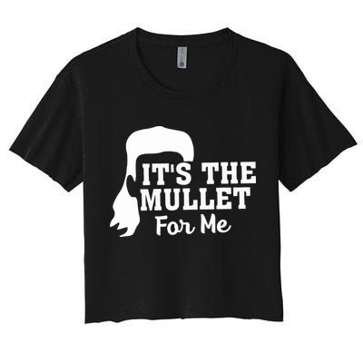It's The Mullet For Me Funny Crop Top
