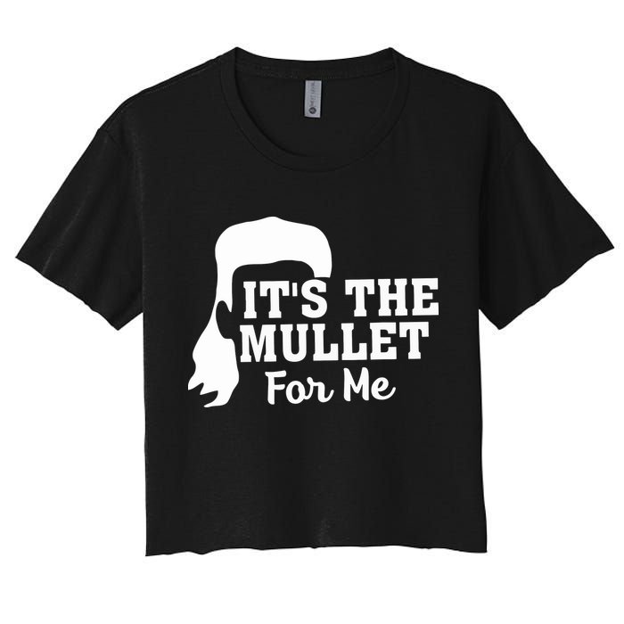 It's The Mullet For Me Funny Women's Crop Top Tee