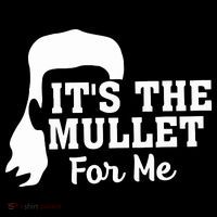 It's The Mullet For Me Funny Kids T-Shirt