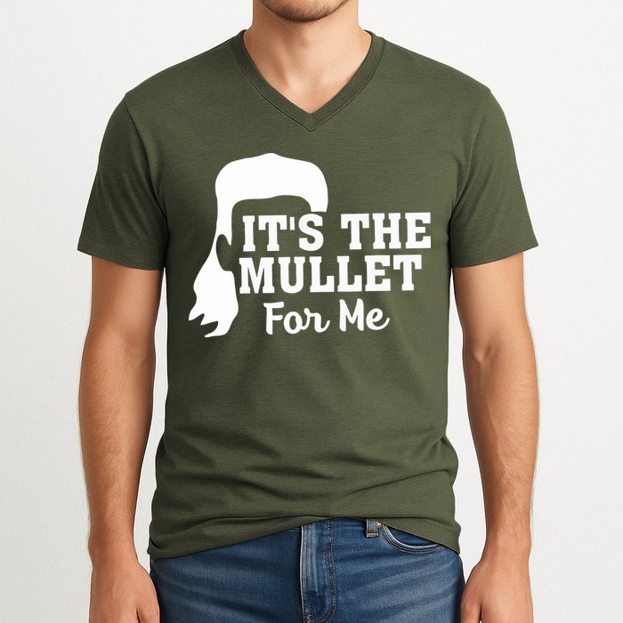 It's The Mullet For Me Funny V-Neck T-Shirt