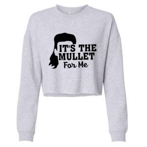 It's The Mullet For Me Funny Cropped Pullover Crew