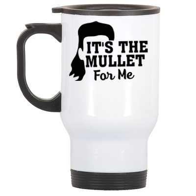 It's The Mullet For Me Funny Stainless Steel Travel Mug