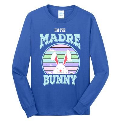 I'm The Madre Bunny Mom Matching Family Easter Sunday Gift Tall Long Sleeve T-Shirt