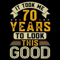 It Took Me 70 Years to Look This Good Funny 70th Birthday  Magnet
