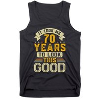 It Took Me 70 Years to Look This Good Funny 70th Birthday  Tank Top