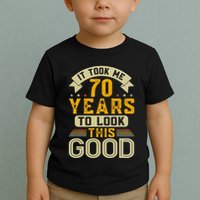 It Took Me 70 Years to Look This Good Funny 70th Birthday  Toddler T-Shirt