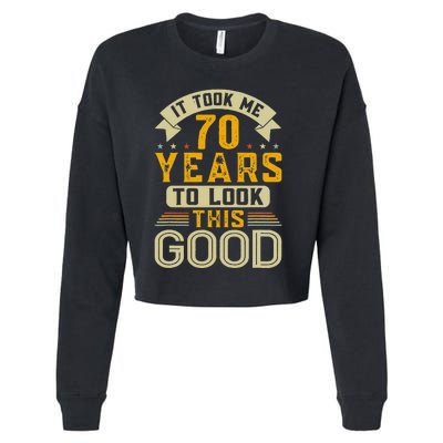 It Took Me 70 Years to Look This Good Funny 70th Birthday  Cropped Pullover Crew