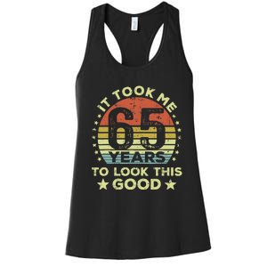 It Took Me 65 Years To Look This Good 65th Birthday Women's Racerback Tank