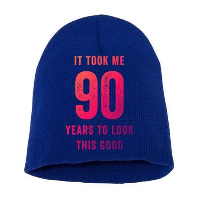 It Took Me 90 Years To Look This Good Awesome 90Th Birthday Gift Short Acrylic Beanie