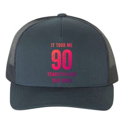 It Took Me 90 Years To Look This Good Awesome 90Th Birthday Gift Yupoong Adult 5-Panel Trucker Hat