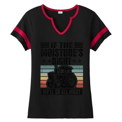 If The MoistureS Right WeLl Go All Night Ladies Halftime Notch Neck Tee