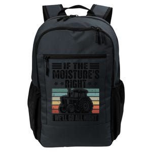 If The MoistureS Right WeLl Go All Night Daily Commute Backpack