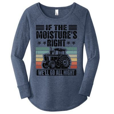 If The MoistureS Right WeLl Go All Night Women's Perfect Tri Tunic Long Sleeve Shirt