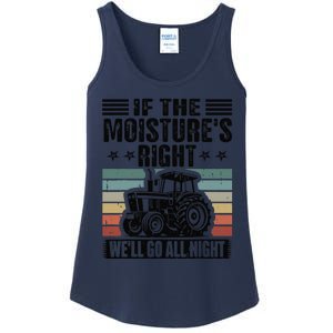 If The MoistureS Right WeLl Go All Night Ladies Essential Tank