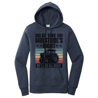 If The MoistureS Right WeLl Go All Night Women's Pullover Hoodie