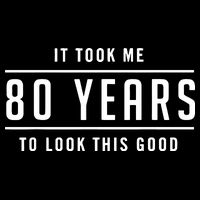 It Took Me 80 Years To Look This Good Birthday Cropped Pullover Crew