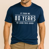 It Took Me 80 Years To Look This Good Birthday Cooling Performance Crew T-Shirt