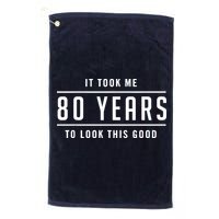 It Took Me 80 Years To Look This Good Birthday Golf Towel