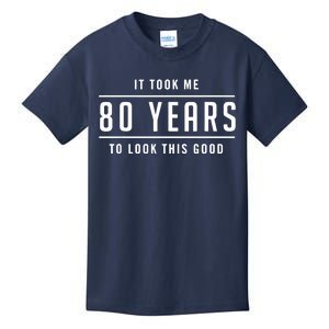 It Took Me 80 Years To Look This Good Birthday Kids T-Shirt