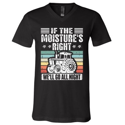 If The MoistureS Right WeLl Go All Night V-Neck T-Shirt