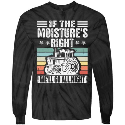 If The MoistureS Right WeLl Go All Night Tie-Dye Long Sleeve Shirt