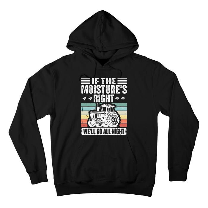 If The MoistureS Right WeLl Go All Night Tall Hoodie