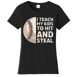 I Teach My Kids To Hit And Steal Baseball Ball Base Women's T-Shirt