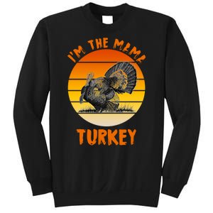 I'm The Mama Turkey Sweatshirt