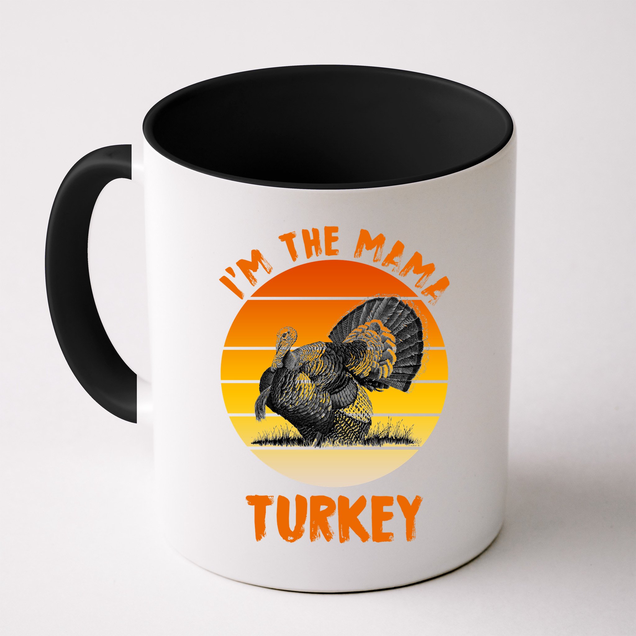 I'm The Mama Turkey Mug