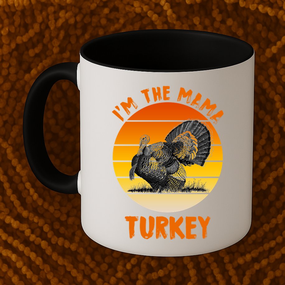 I'm The Mama Turkey Mug
