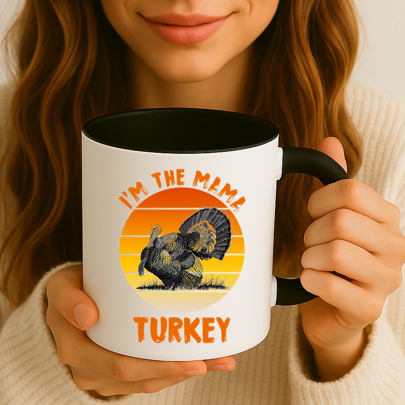 I'm The Mama Turkey Mug