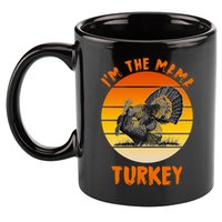 I'm The Mama Turkey 11oz C Handle Ceramic Mug