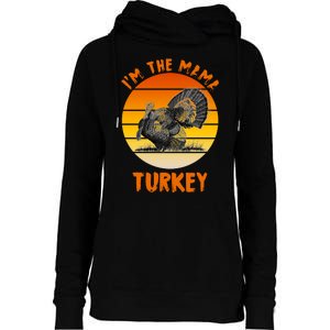 I'm The Mama Turkey Womens Funnel Neck Pullover Hood