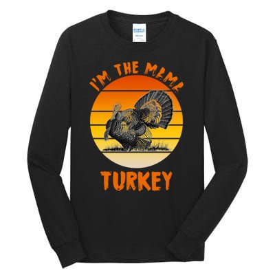 I'm The Mama Turkey Tall Long Sleeve T-Shirt