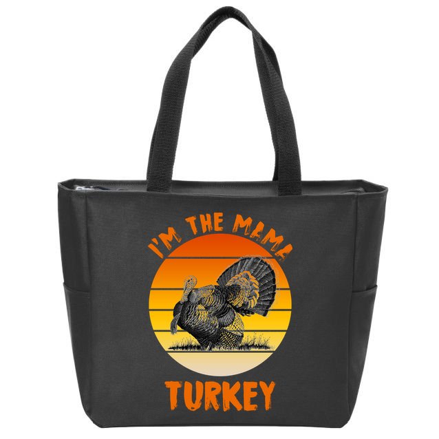 I'm The Mama Turkey Zip Tote Bag