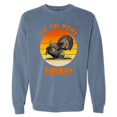 I'm The Mama Turkey Garment-Dyed Sweatshirt