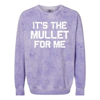 It’s The Mullet For Me, Mullet Lover Colorblast Crewneck Sweatshirt