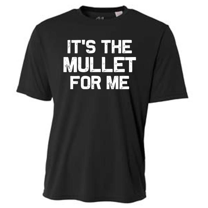 It’s The Mullet For Me, Mullet Lover Cooling Performance Crew T-Shirt