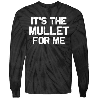 It’s The Mullet For Me, Mullet Lover Tie-Dye Long Sleeve Shirt