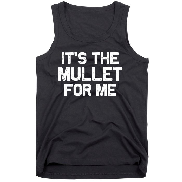 It’s The Mullet For Me, Mullet Lover Tank Top