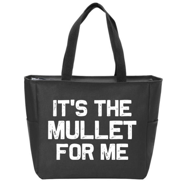 It’s The Mullet For Me, Mullet Lover Zip Tote Bag