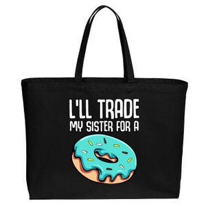 ILl Trade My Sister For A Donut Funny Sibling Doughnut Cotton Canvas Jumbo Tote