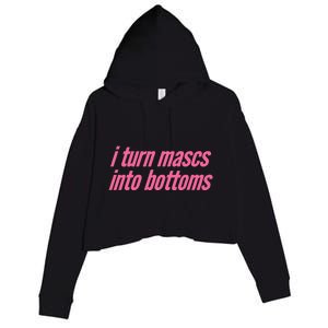 I Turn Mascs Into Bottoms Lesbian Bisexual Pride Crop Fleece Hoodie