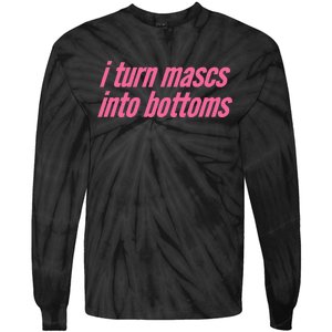 I Turn Mascs Into Bottoms Lesbian Bisexual Pride Tie-Dye Long Sleeve Shirt