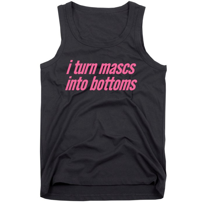 I Turn Mascs Into Bottoms Lesbian Bisexual Pride Tank Top