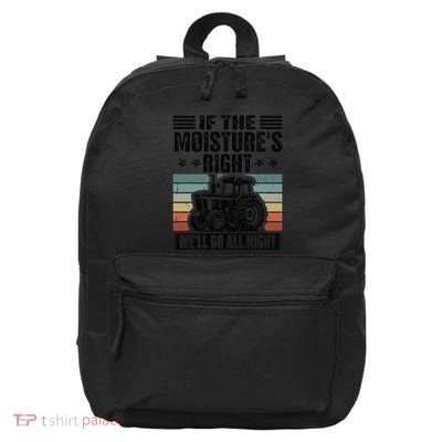 If The Moistures Right Well Go All Night 16 in Basic Backpack