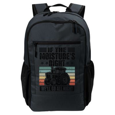 If The Moistures Right Well Go All Night Daily Commute Backpack