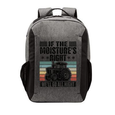 If The Moistures Right Well Go All Night Vector Backpack